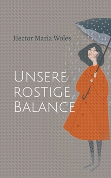 Paperback Unsere rostige Balance [German] Book