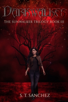 Darkwalker - Book #3 of the Sunwalker Trilogy