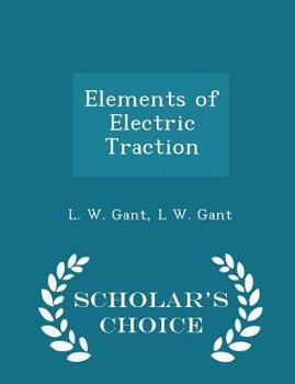 Paperback Elements of Electric Traction - Scholar's Choice Edition Book