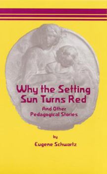 Paperback Why the Setting Sun Turns Red: And Other Pedagogical Stories Book