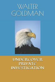 Paperback Undercover Private Investigation: Industrial Information System Book