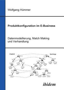 Paperback Produktkonfiguration im E-Business. Datenmodellierung, Match Making und Verhandlung [German] Book