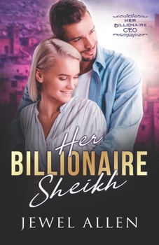 Her Billionaire Sheikh - Book #9 of the Her Billionaire CEO