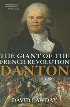 Hardcover The Giant of the French Revolution: Danton, a Life Book