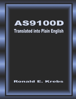 Paperback AS9100D Translated into Plain English: Quality Management Standard for Aviation, Space, and Defense Book