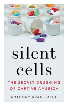 Paperback Silent Cells: The Secret Drugging of Captive America Book