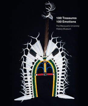 Paperback 100 Treasures / 100 Emotions: The Macquarie University History Museum Book