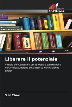 Liberare il potenziale: Il ruolo del Consorzio per le risorse elettroniche nella valorizzazione della ricerca nelle scienze sociali (Italian Edition)