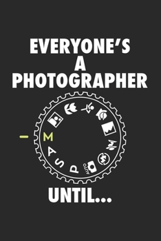 Everyone is a Photgrapher until: FOTOGRAFEN KALENDER 2020/2021 mit Monats Planer/Wochenansicht mit Notizen und Aufgaben Feld! für Filmer & ... | Wochenplaner | Organ (German Edition)