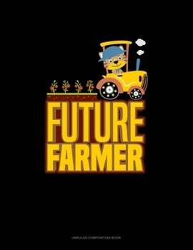 Paperback Future Farmer: Unruled Composition Book