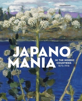 Hardcover Japanomania in the Nordic Countries, 1875-1918 Book