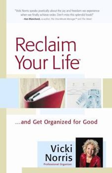 Paperback Reclaim Your Life: ...and Get Organized for Good Book