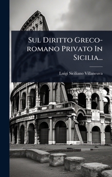 Hardcover Sul Diritto Greco-romano Privato In Sicilia... [Italian] Book