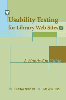 Paperback Usability Testing for Library Websites: A Hands-On Guide Book