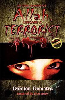 Paperback In the Name of Allah, I Became a Terrorist Book