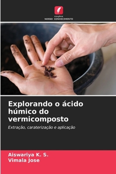 Explorando o ácido húmico do vermicomposto (Portuguese Edition)