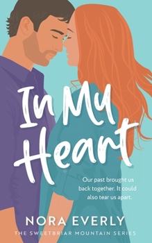 In My Heart - Book #1 of the Sweetbriar Hearts