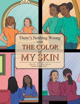 Paperback There's Nothing Wrong with the Color of My Skin Book