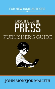 Paperback Discipleship Press Publisher's Guide: For New Indie Authors Book