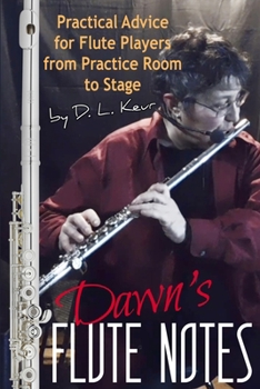 Paperback Dawn's Flute Notes: Practical Advice for Flute Players from Practice Room to Stage Book