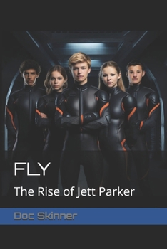 FLY: The Rise of Jett Parker (FLY: The Chronicles of Jett Parker)