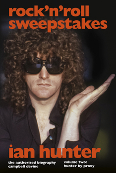 Hardcover Rock 'n' Roll Sweepstakes: The Authorised Biography of Ian Hunter (Volume 1) Book
