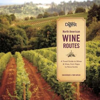 Hardcover North American Wine Routes: A Travel Guide to Wines and Vines, from Napa to Nova Scotia Book