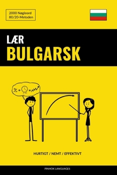 Paperback Lær Bulgarsk - Hurtigt / Nemt / Effektivt: 2000 Nøgleord [Danish] Book