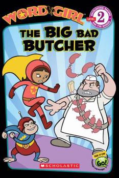 Paperback Wordgirl: The Big Bad Butcher (Level 2) Book