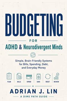 Paperback Budgeting for ADHD & Neurodivergent Minds: Simple, Brain-Friendly Systems for Bills, Spending, Debt, and Everyday Money Book