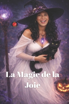 Paperback La Magie de la Joie (French Edition) [French] Book