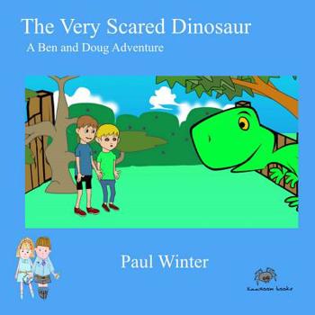 Paperback The Very Scared Dinosaur: A Ben And Doug Adventure Book