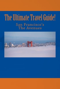 Paperback The Ultimate Travel Guide! San Francisco's The Avenues Book