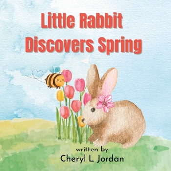 Paperback Little Rabbit Discovers Spring: Learn About the Senses Book