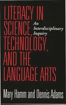 Paperback Literacy in Science, Technology, and the Language Arts: An Interdisciplinary Inquiry Book