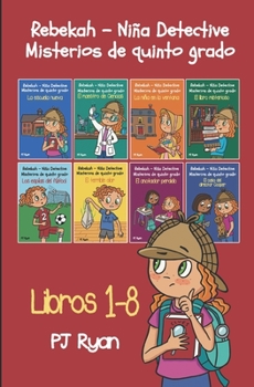 Paperback Rebekah - Niña detective: Misterios de quinto grado libros 1-8 [Spanish] Book