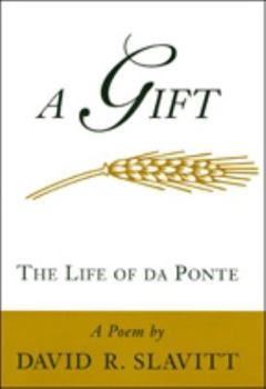 Paperback A Gift: The Life of Da Ponte: A Poem Book