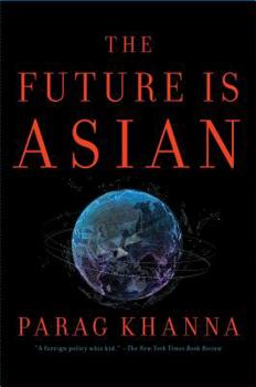 Hardcover The Future Is Asian: Commerce, Conflict, and Culture in the 21st Century Book