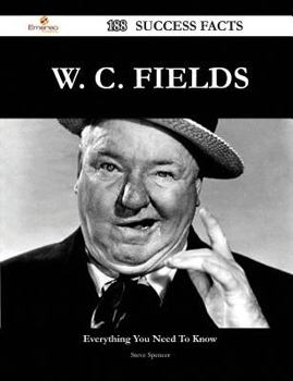 Paperback W. C. Fields 188 Success Facts - Everything You Need to Know about W. C. Fields Book