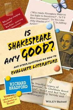 Hardcover Is Shakespeare Any Good?: And Other Questions on How to Evaluate Literature Book