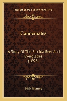 Canoemates: A Story of the Florida Reef and Everglades