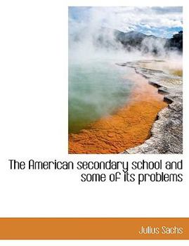 Paperback The American Secondary School and Some of Its Problems Book