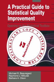 Paperback A Practical Guide to Statistical Quality Improvement: Opening Up the Statistical Toolbox Book