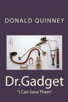 Paperback Dr.Gadget: ''I Can Save Them'' Book