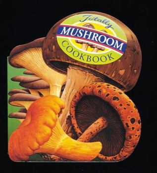 Paperback Totally Mushroom Cookbook Book