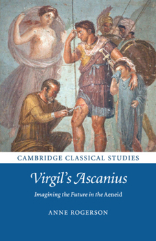 Paperback Virgil's Ascanius: Imagining the Future in the Aeneid Book