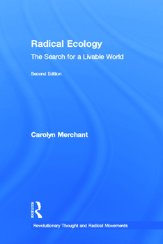 Radical Ecology: The Search for a Livable World (Revolutionary Thought/Radical Movements)