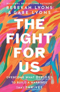 Paperback The Fight for Us: Overcome What Divides to Build a Marriage That Thrives Book