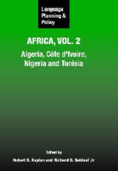 Hardcover Language Planning and Policy in Africa, Vol. 2: Algeria, Côte d'Ivoire, Nigeria and Tunisia Book