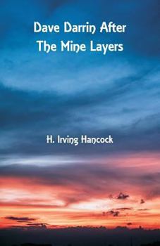 Dave Darrin After the Mine Layers - Book #11 of the Complete Dave Darrin